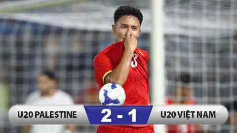 Kết quả U20 Palestine 2-1 U20 Việt Nam: Phung phí hàng loạt cơ hội, U20 Việt Nam trắng tay đầy cay đắng